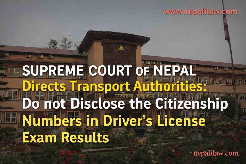Supreme Court of Nepal Directs Transport Authorities: Do not Disclose the Citizenship Numbers in Driver's License Exam Results